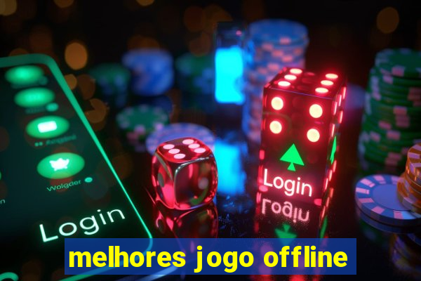 melhores jogo offline